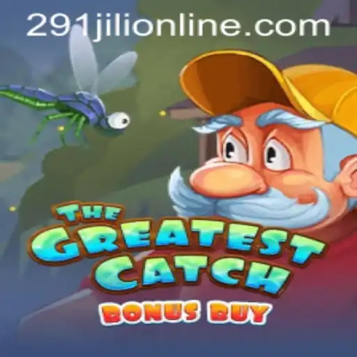 TheGreatestCatchBonusBuy: Dive into an Engaging Gaming Adventure with 291JILI